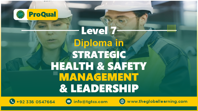 ProQual Level 7 Diploma in Strategic Health and Safety Leadership and Management