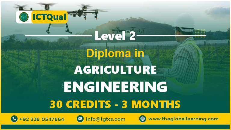 ICTQual Level 2 Diploma in Agriculture Engineering 30 Credits – 3 Months