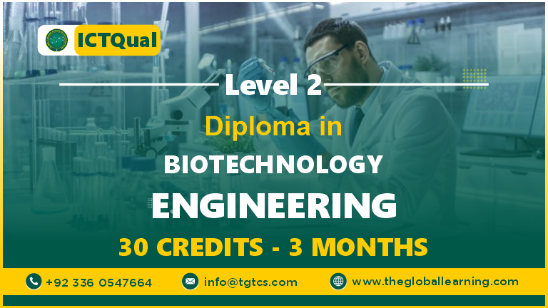 ICTQual Level 2 Diploma in Biotechnology Engineering 30 Credits – 3 Months