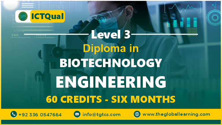 ICTQual Level 3 Diploma in Biotechnology Engineering 60 Credits – 6 Months