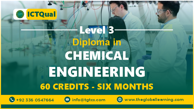 ICTQual Level 3 Diploma in Chemical Engineering 60 Credits – 6 Months