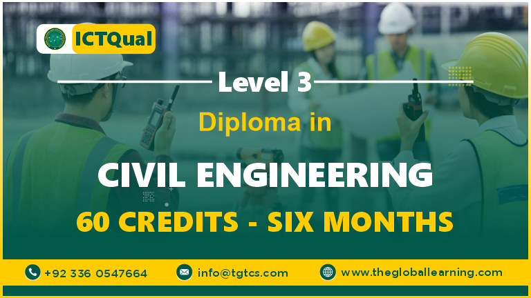 ICTQual Level 3 Diploma in Civil Engineering 60 Credits – 6 Months