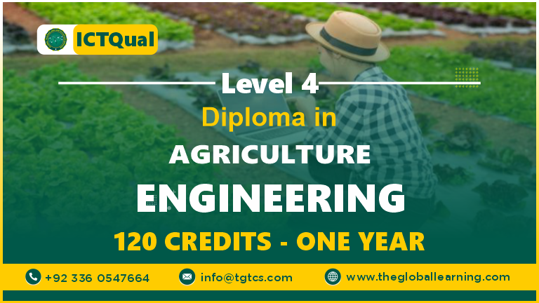 ICTQual Level 4 Diploma in Agriculture Engineering 120 Credits – One Year