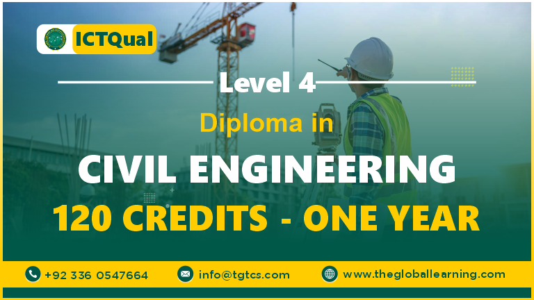 ICTQual Level 4 Diploma in Civil Engineering 120 Credits – One Year