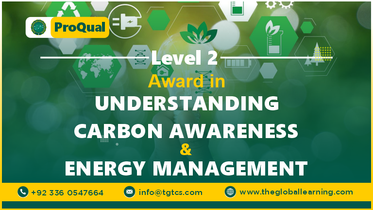 ProQual Level 2 Award in Understanding Carbon Awareness and Energy Management