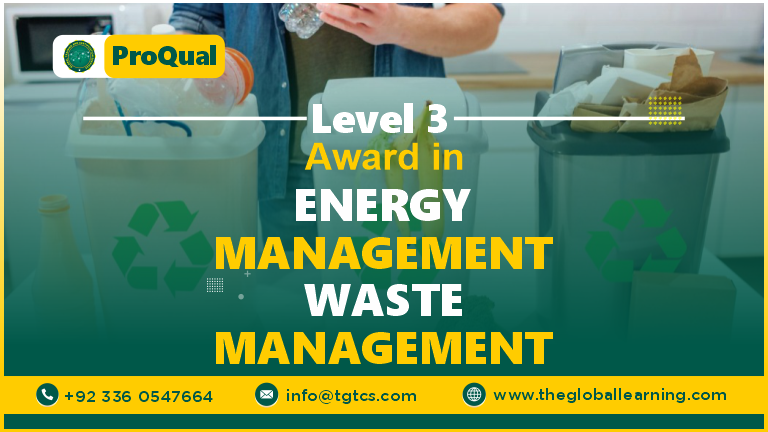 ProQual Level 3 Award in Energy Management : Waste Management