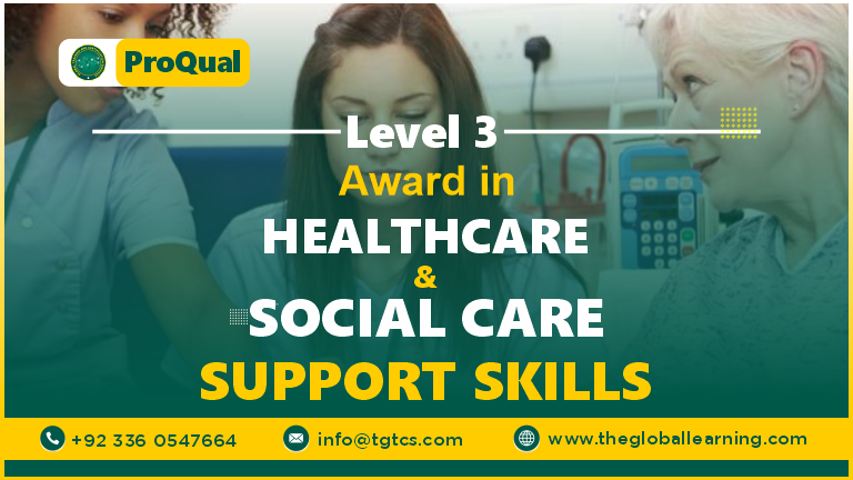  ProQual Level 3 Award in Healthcare and Social Care Support Skills