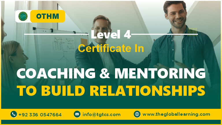 OTHM Level 4 Certificate in Coaching and Mentoring to Build Relationships