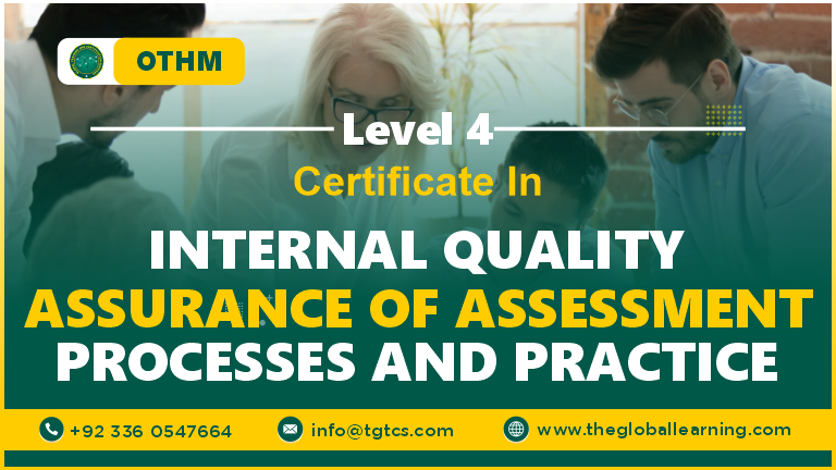 OTHM Level 4 Certificate in Leading the Internal Quality Assurance of Assessment Processes and Practice