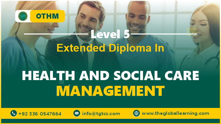 OTHM Level 5 Extended Diploma in Health and Social Care Management