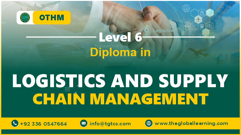 OTHM Level 6 Diploma in Logistics and Supply Chain Management