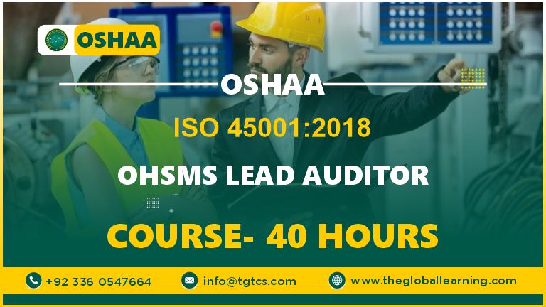 OSHAA ISO 45001:2018 OHSMS Lead Auditor Course – 40 Hours