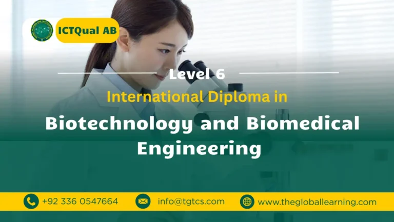 ICTQual AB Level 6 International Diploma in Biotechnology and Biomedical Engineering