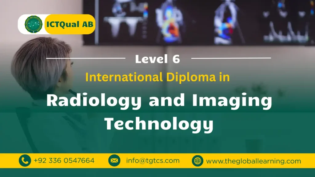 ICTQual AB Level 6 International Diploma in Radiology and Imaging Technology