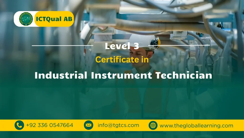 ICTQual AB Level 3 Certificate in Industrial Instrument Technician ICTQual AB Level 3 Certificate in Industrial Instrument Technician