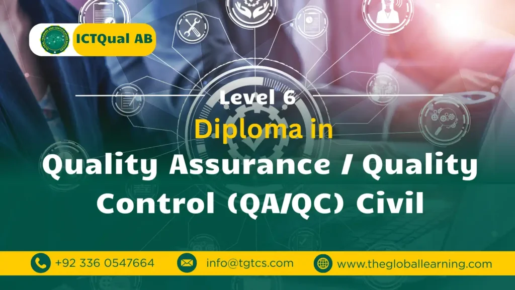 ICTQual AB Level 6 Diploma in Quality Assurance / Quality Control (QA/QC) Civil ICTQual AB Level 6 Diploma in Quality Assurance / Quality Control (QA/QC) Civil
