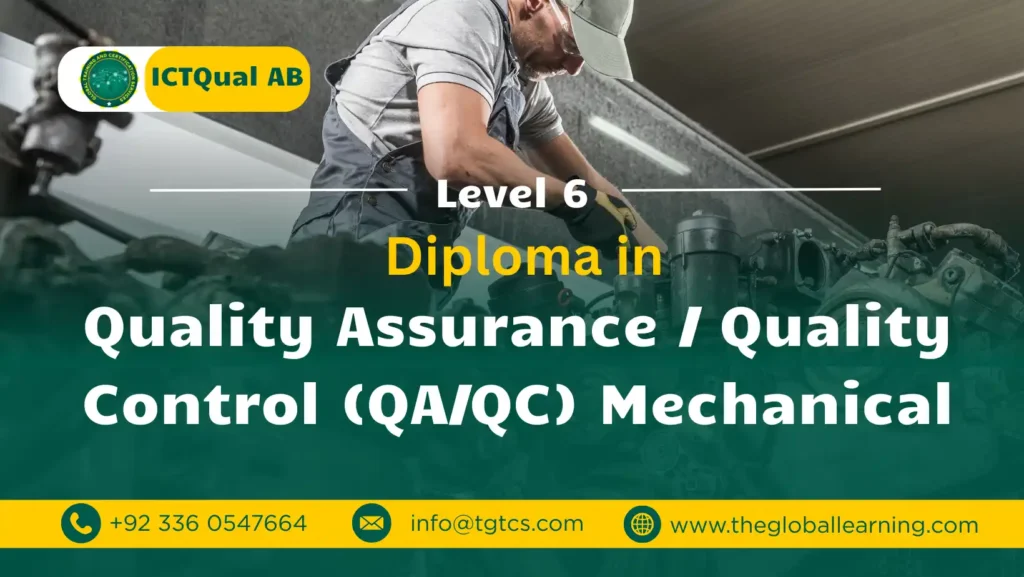 ICTQual AB Level 6 Diploma in Quality Assurance / Quality Control (QA/QC) Mechanical ICTQual AB Level 6 Diploma in Quality Assurance / Quality Control (QA/QC) Mechanical