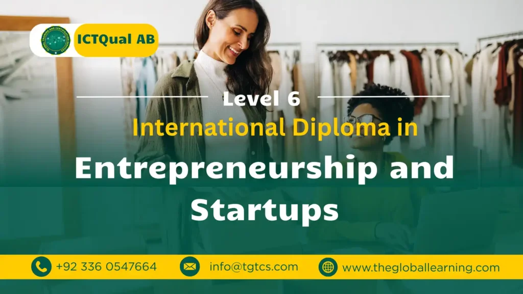 ICTQual AB Level 6 International Diploma in Entrepreneurship and Startups ICTQual AB Level 6 International Diploma in Entrepreneurship and Startups