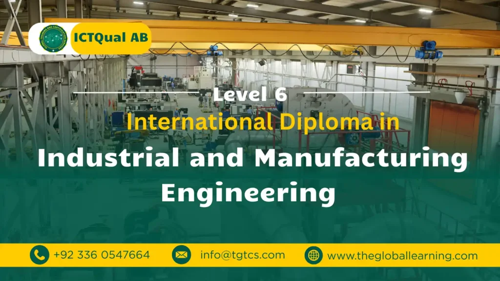 ICTQual AB Level 6 International Diploma in Industrial and Manufacturing Engineering