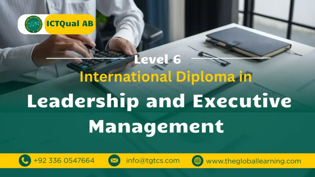 ICTQual AB Level 6 International Diploma in Leadership and Executive Management