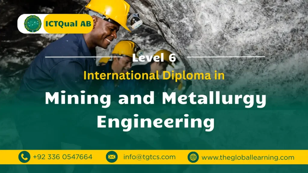 ICTQual AB Level 6 International Diploma in Mining and Metallurgy Engineering