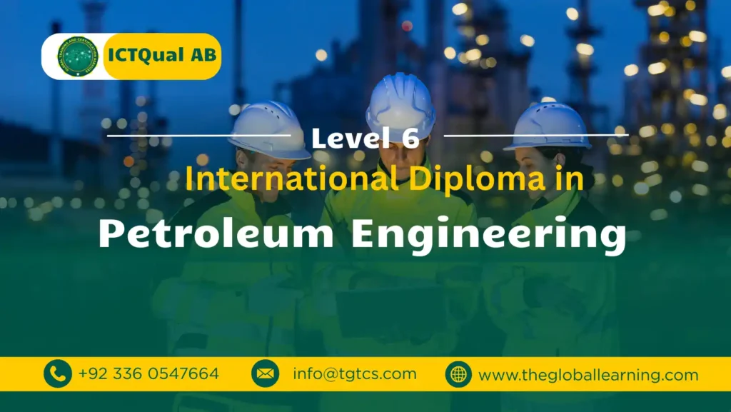 ICTQual AB Level 6 International Diploma in Petroleum Engineering
