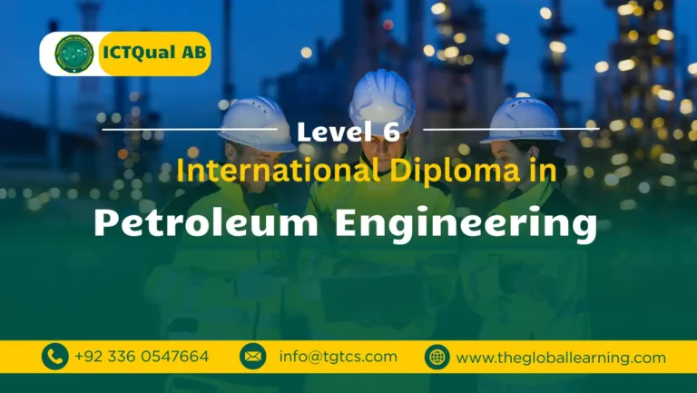 ICTQual AB Level 6 International Diploma in Petroleum Engineering